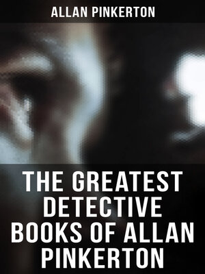 cover image of The Greatest Detective Books of Allan Pinkerton
